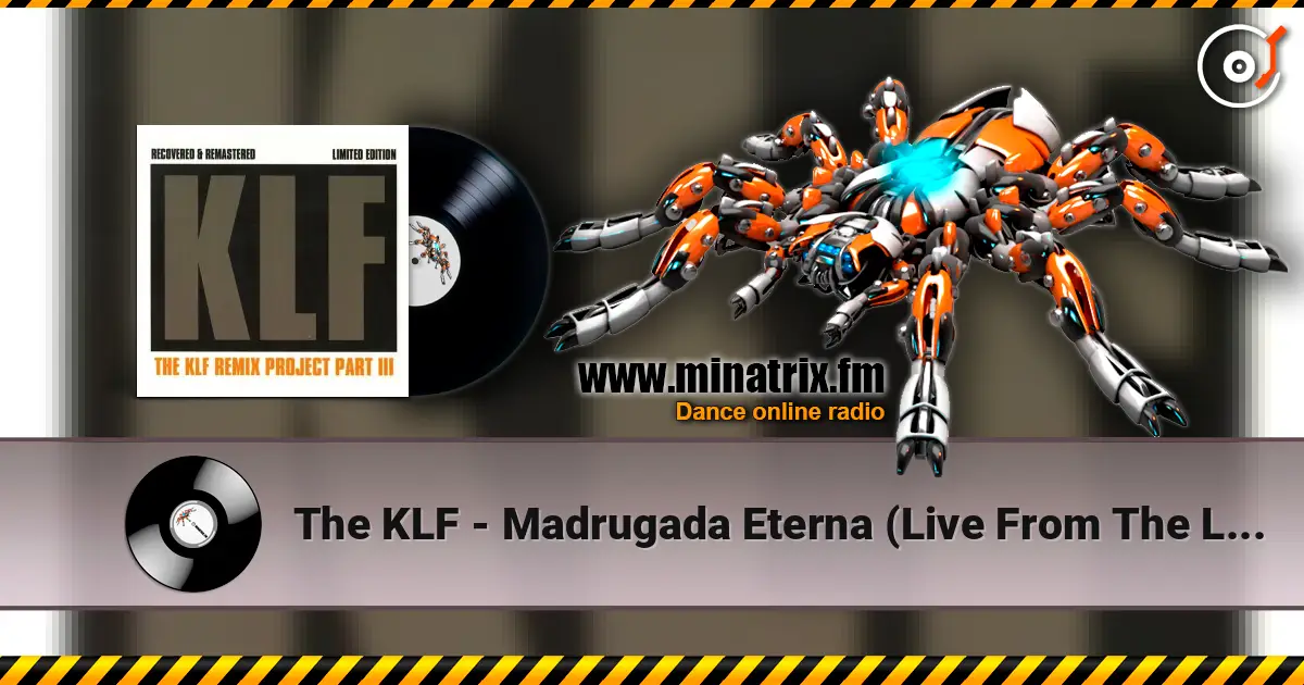 The KLF - Madrugada Eterna (Live From The Lost Continent Original Version) жоғары сапада онлайн тыңдау | Minatrix.FM