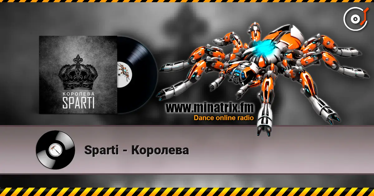 Sparti - Королева жоғары сапада онлайн тыңдау | Minatrix.FM