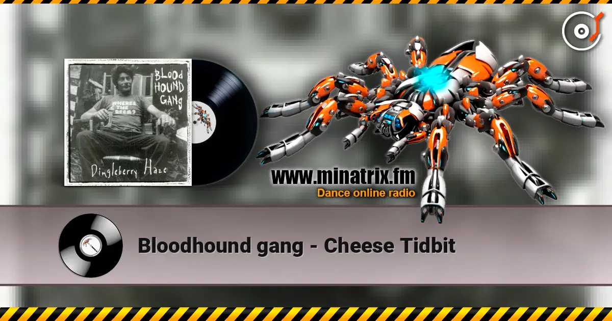 Bloodhound gang - Cheese Tidbit жоғары сапада онлайн тыңдау | Minatrix.FM