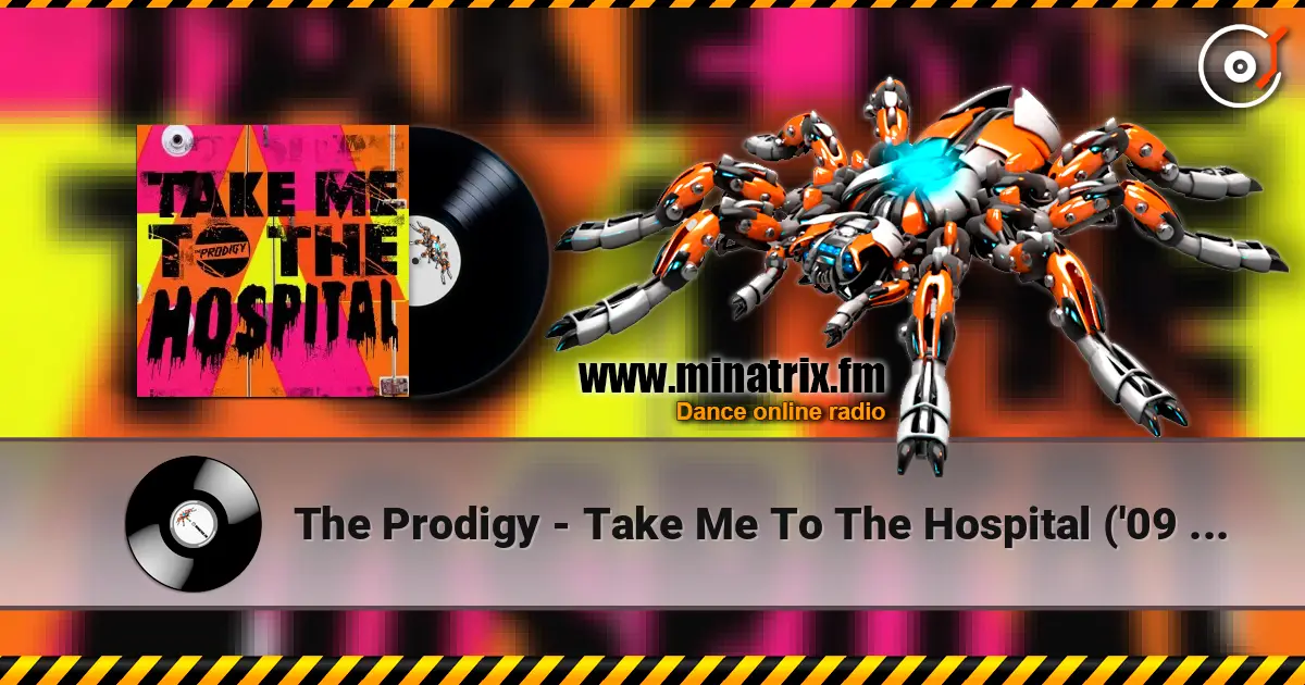 The Prodigy - Take Me To The Hospital ('09 EQ) жоғары сапада онлайн тыңдау | Minatrix.FM