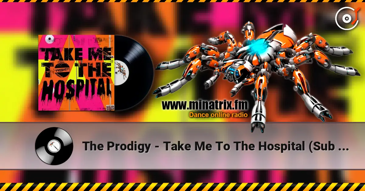 The Prodigy - Take Me To The Hospital (Sub Focus Remix) жоғары сапада онлайн тыңдау | Minatrix.FM