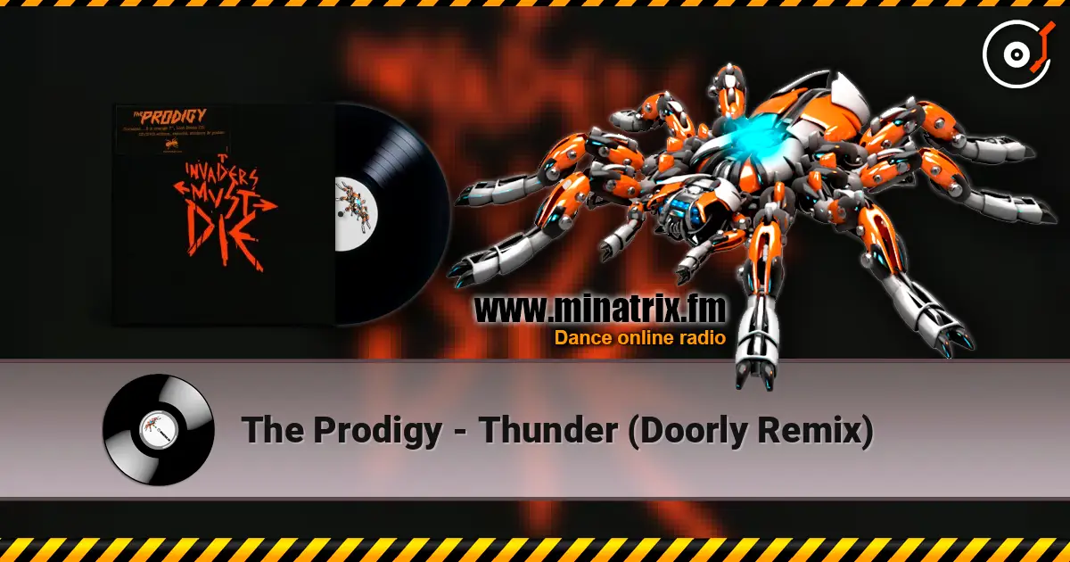 The Prodigy - Thunder (Doorly Remix) жоғары сапада онлайн тыңдау | Minatrix.FM