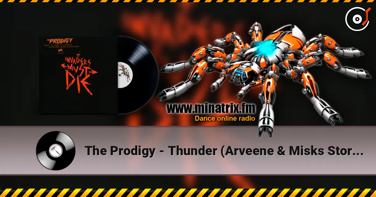 The Prodigy - Thunder (Arveene & Misks Storm Warning Remix) жоғары сапада онлайн тыңдау | Minatrix.FM