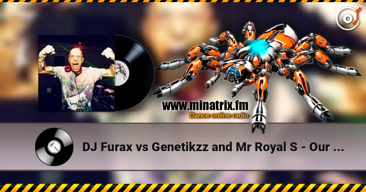DJ Furax vs Genetikzz and Mr Royal S - Our seduction (original mix) жоғары сапада онлайн тыңдау | Minatrix.FM
