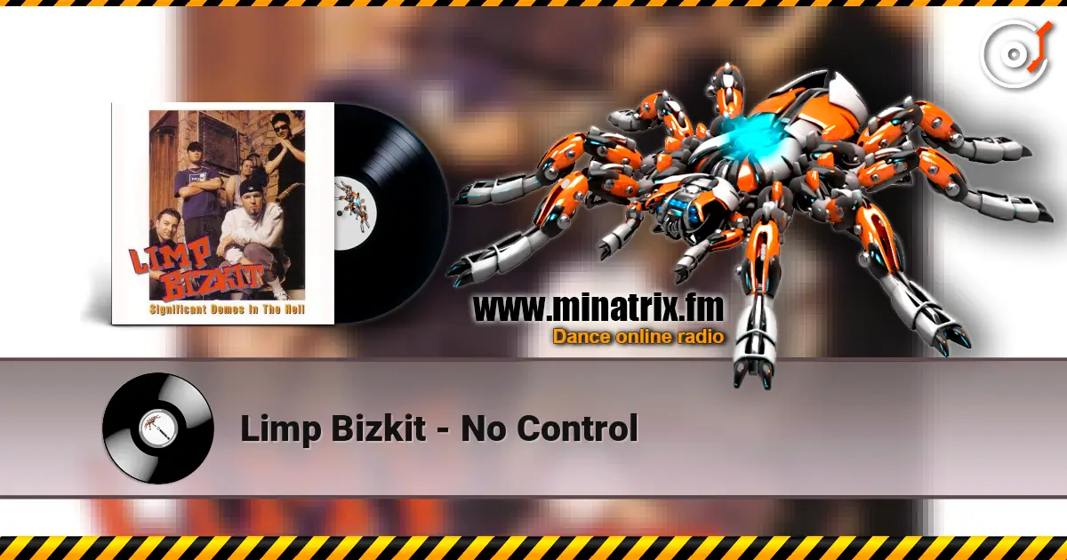 Limp Bizkit - No Control жоғары сапада онлайн тыңдау | Minatrix.FM