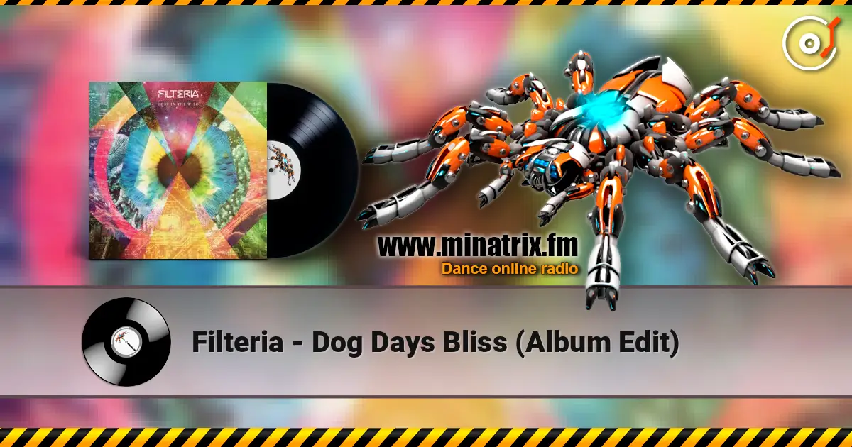 Filteria - Dog Days Bliss (Album Edit) жоғары сапада онлайн тыңдау | Minatrix.FM