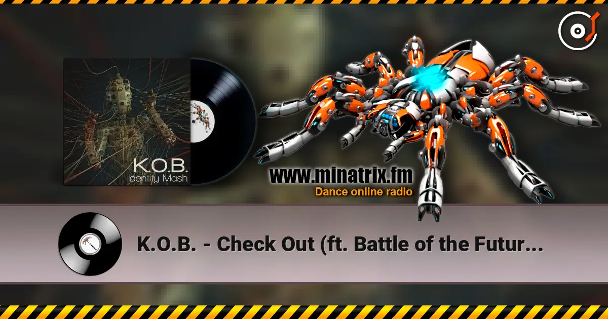 K.O.B. - Check Out (ft. Battle of the Future Buddhas) жоғары сапада онлайн тыңдау | Minatrix.FM