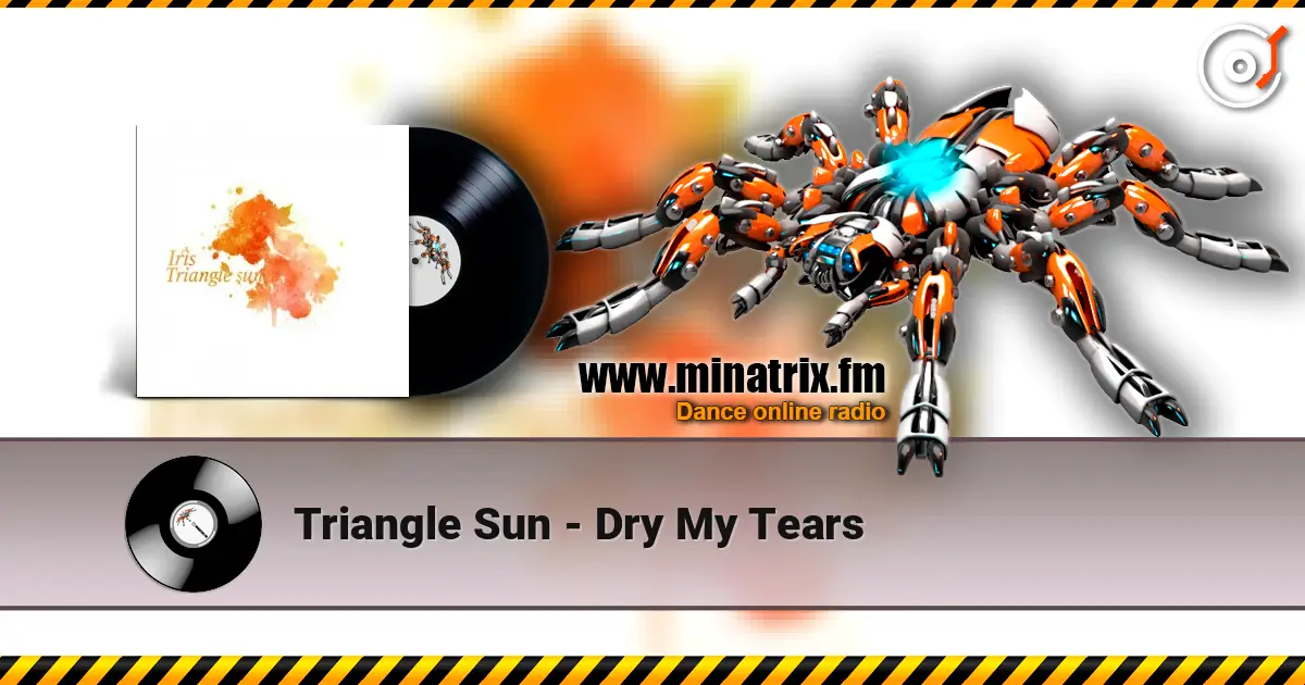 Triangle Sun - Dry My Tears жоғары сапада онлайн тыңдау | Minatrix.FM