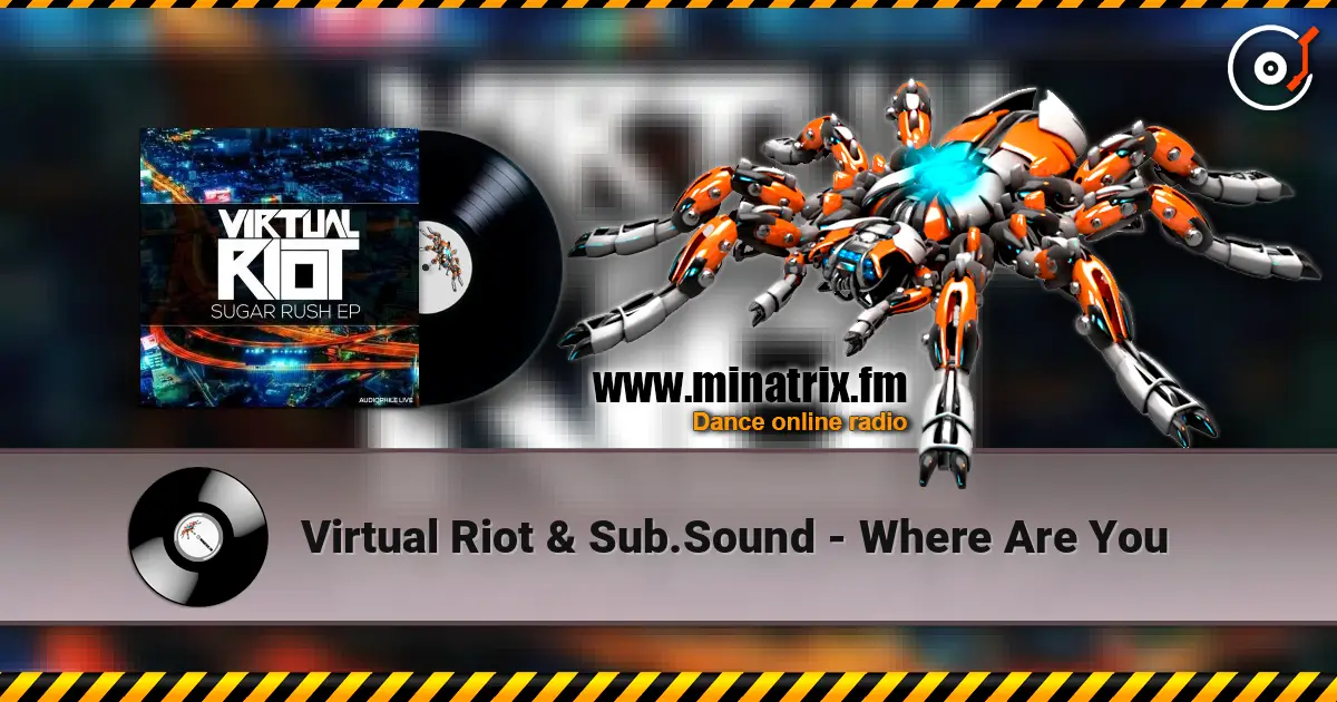 Virtual Riot & Sub.Sound - Where Are You жоғары сапада онлайн тыңдау | Minatrix.FM