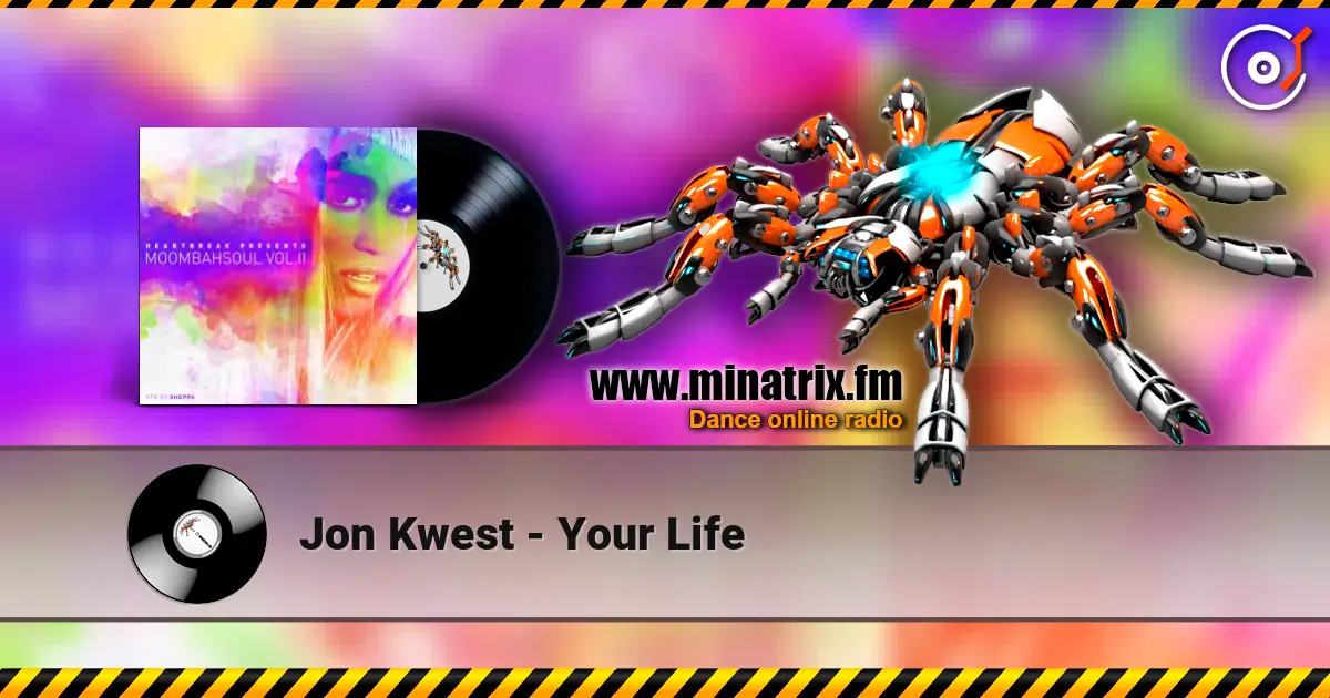 Jon Kwest - Your Life жоғары сапада онлайн тыңдау | Minatrix.FM