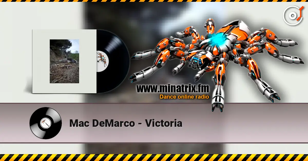 Mac DeMarco - Victoria жоғары сапада онлайн тыңдау | Minatrix.FM