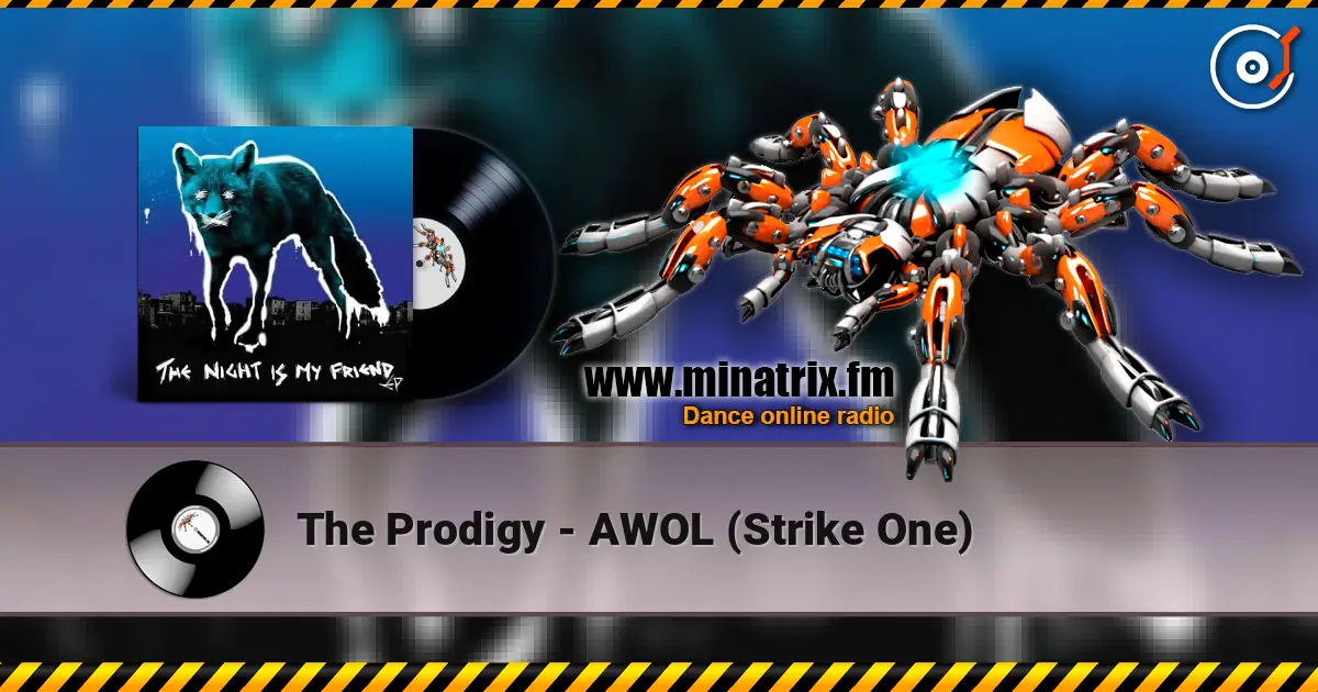 The Prodigy - AWOL (Strike One) жоғары сапада онлайн тыңдау | Minatrix.FM