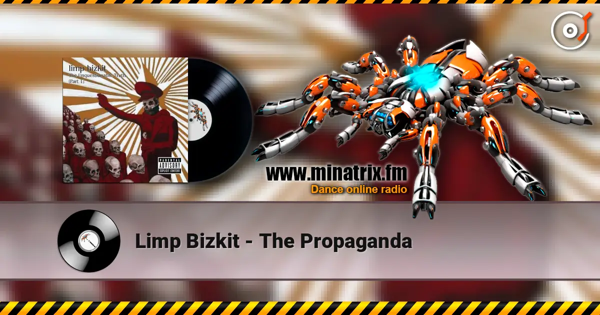 Limp Bizkit - The Propaganda жоғары сапада онлайн тыңдау | Minatrix.FM