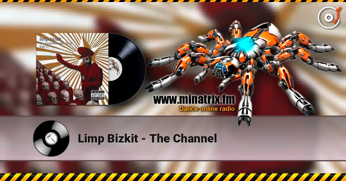 Limp Bizkit - The Channel жоғары сапада онлайн тыңдау | Minatrix.FM