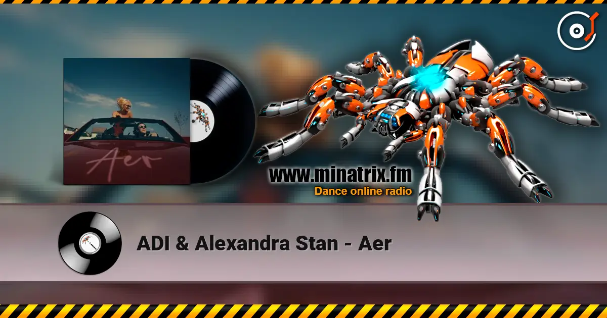ADI & Alexandra Stan - Aer жоғары сапада онлайн тыңдау | Minatrix.FM