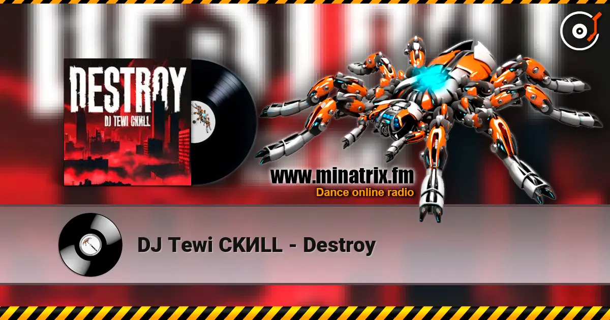 DJ Tewi CKИLL - Destroy жоғары сапада онлайн тыңдау | Minatrix.FM