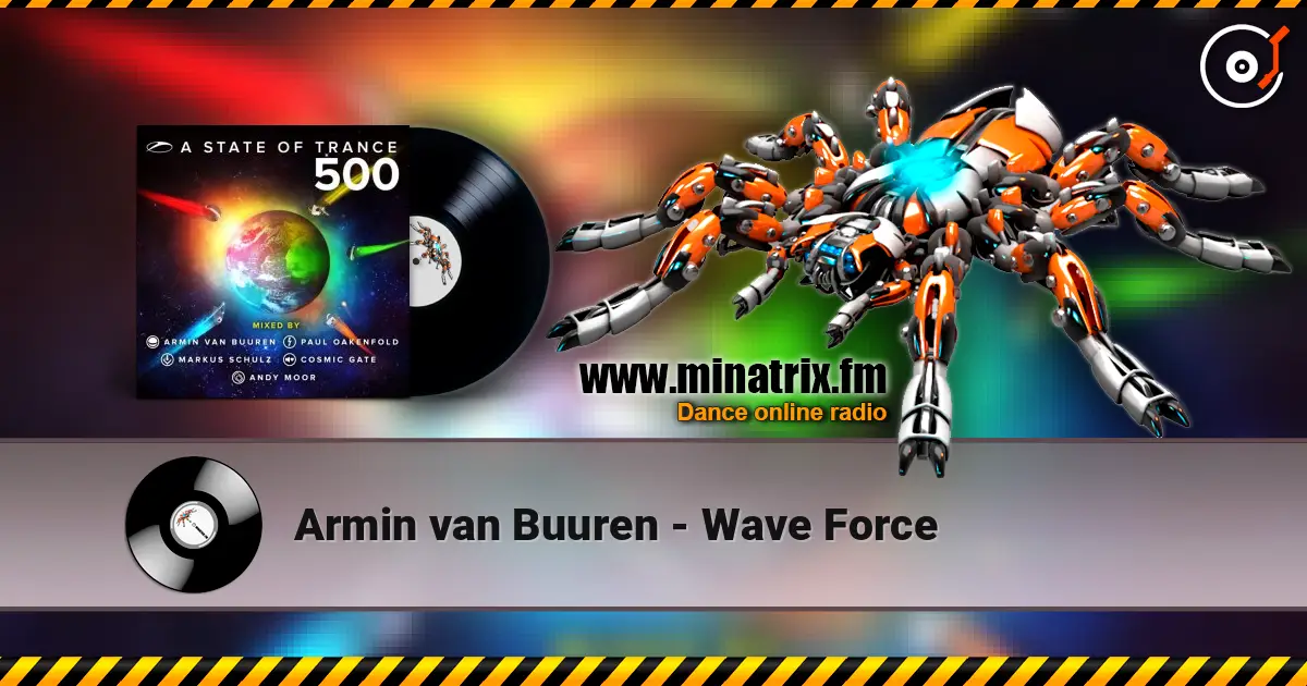 Armin van Buuren - Wave Force жоғары сапада онлайн тыңдау | Minatrix.FM