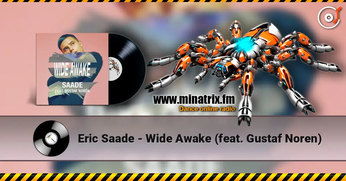 Eric Saade - Wide Awake (feat. Gustaf Noren) жоғары сапада онлайн тыңдау | Minatrix.FM