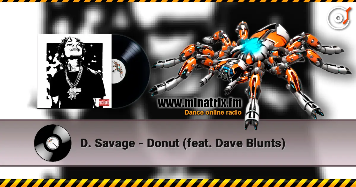 D. Savage - Donut (feat. Dave Blunts) жоғары сапада онлайн тыңдау | Minatrix.FM