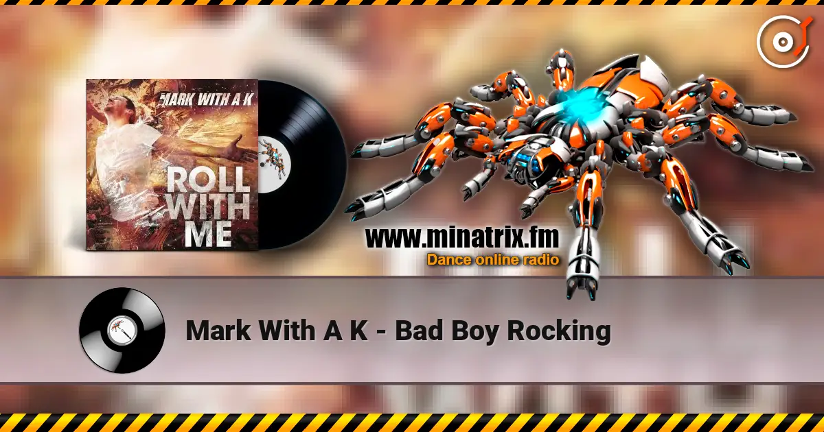 Mark With A K - Bad Boy Rocking жоғары сапада онлайн тыңдау | Minatrix.FM