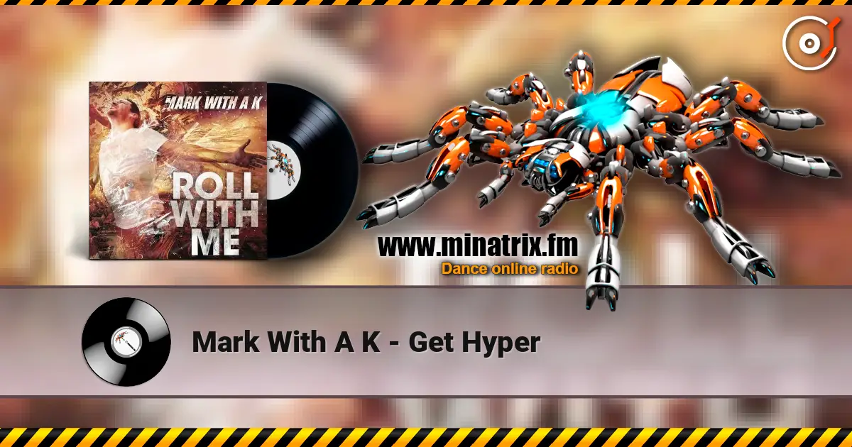 Mark With A K - Get Hyper жоғары сапада онлайн тыңдау | Minatrix.FM
