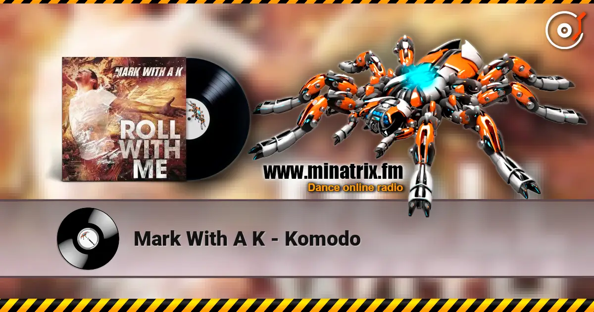 Mark With A K - Komodo жоғары сапада онлайн тыңдау | Minatrix.FM