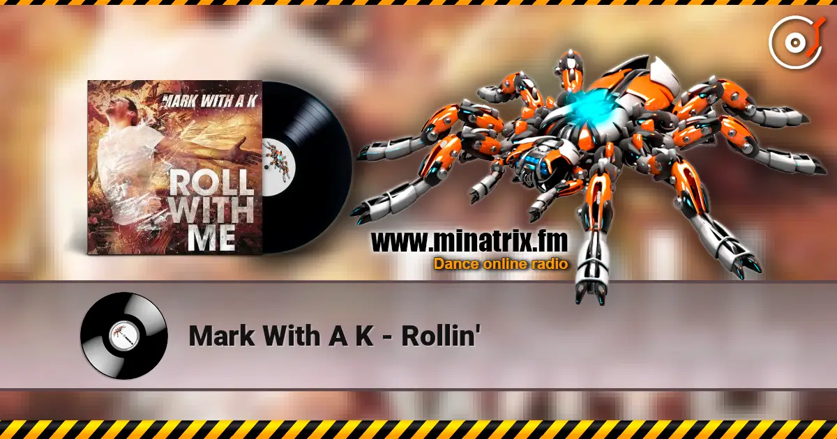 Mark With A K - Rollin' жоғары сапада онлайн тыңдау | Minatrix.FM