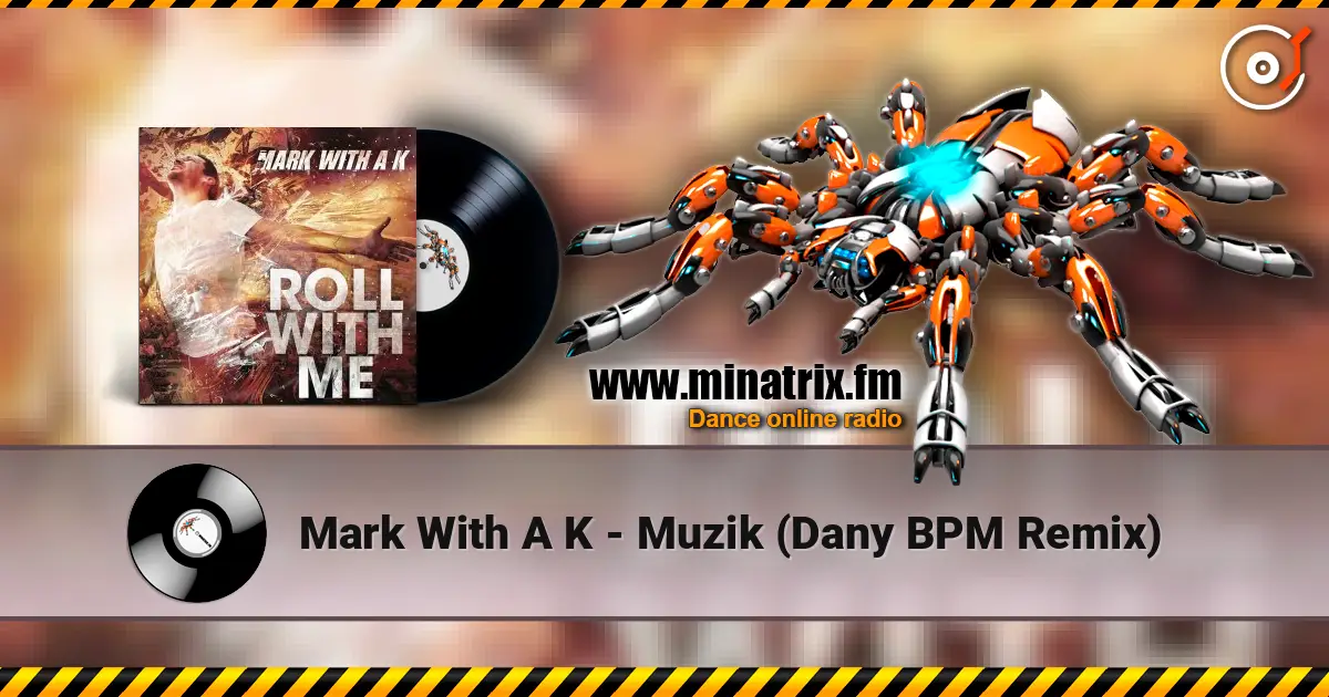 Mark With A K - Muzik (Dany BPM Remix) жоғары сапада онлайн тыңдау | Minatrix.FM
