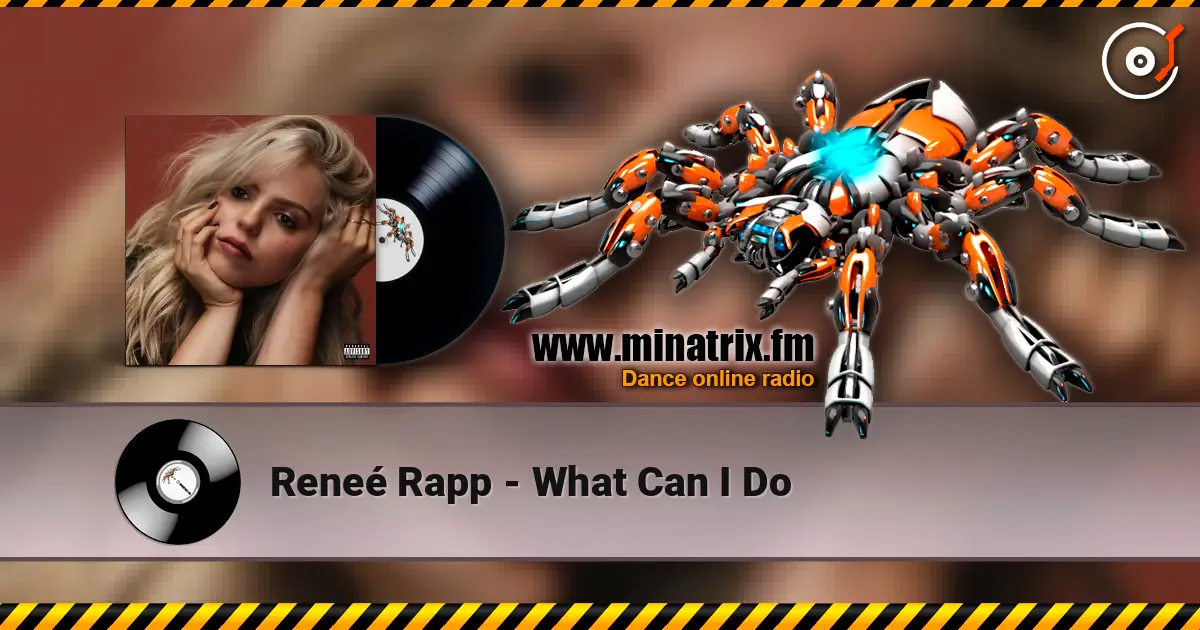 Reneé Rapp - What Can I Do жоғары сапада онлайн тыңдау | Minatrix.FM