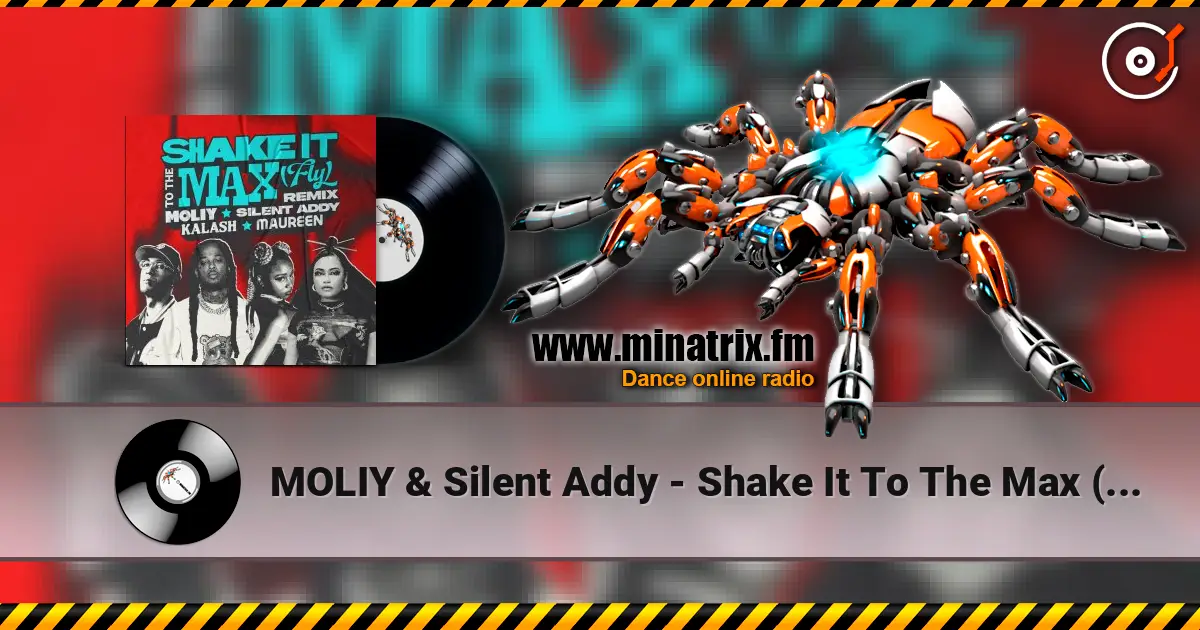 MOLIY & Silent Addy - Shake It To The Max (FLY) [Kalash & Maureen Remix] жоғары сапада онлайн тыңдау | Minatrix.FM