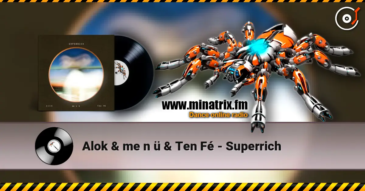 Alok & me n ü & Ten Fé - Superrich жоғары сапада онлайн тыңдау | Minatrix.FM