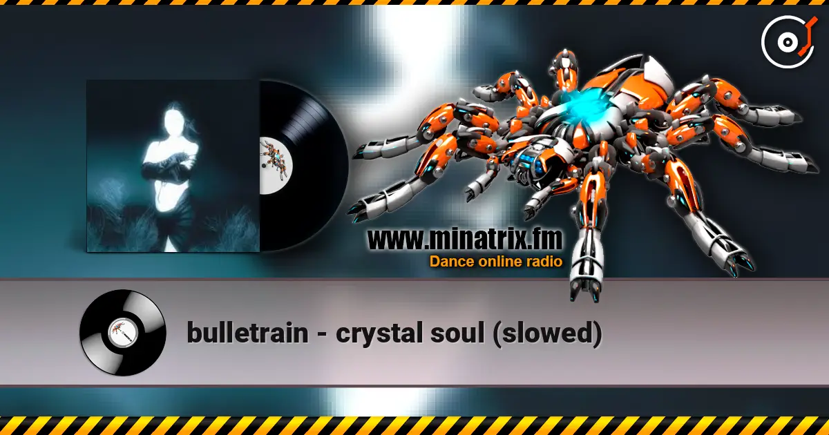 bulletrain - crystal soul (slowed) жоғары сапада онлайн тыңдау | Minatrix.FM