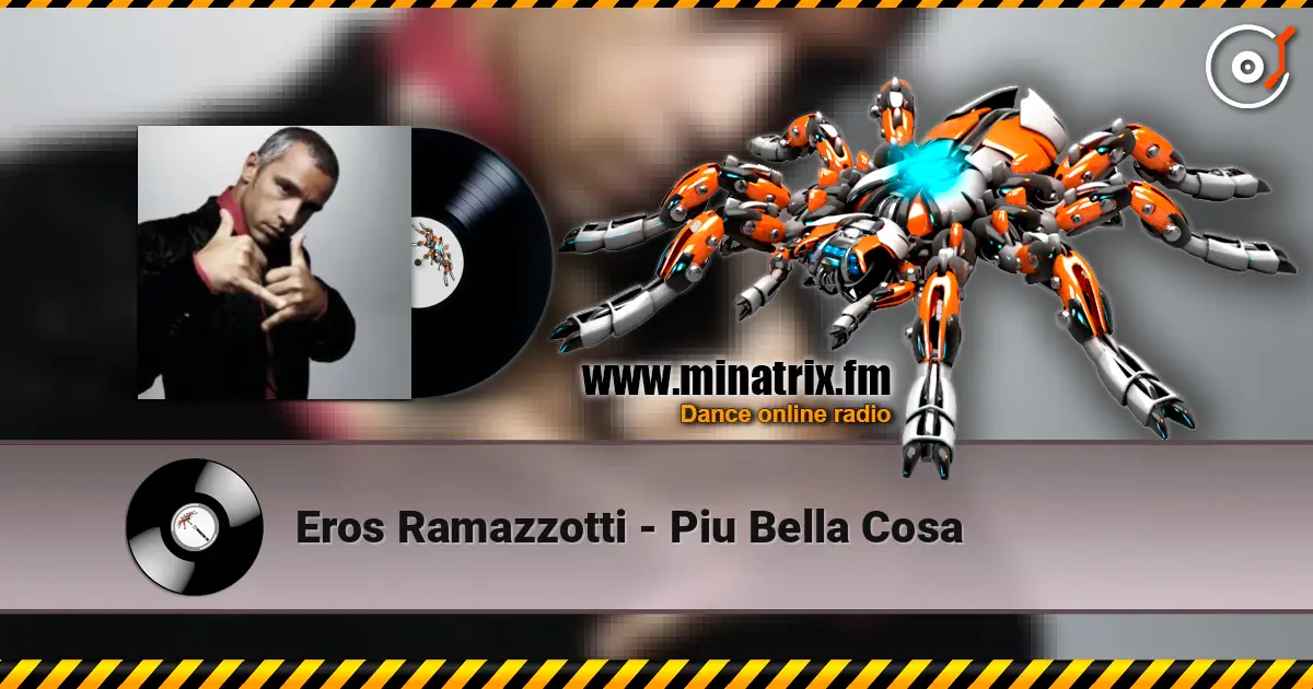 Eros Ramazzotti - Piu Bella Cosa жоғары сапада онлайн тыңдау | Minatrix.FM