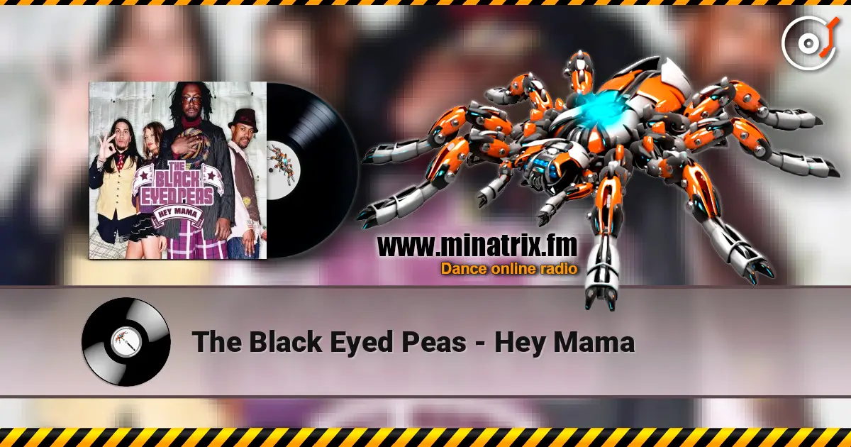 The Black Eyed Peas - Hey Mama жоғары сапада онлайн тыңдау | Minatrix.FM