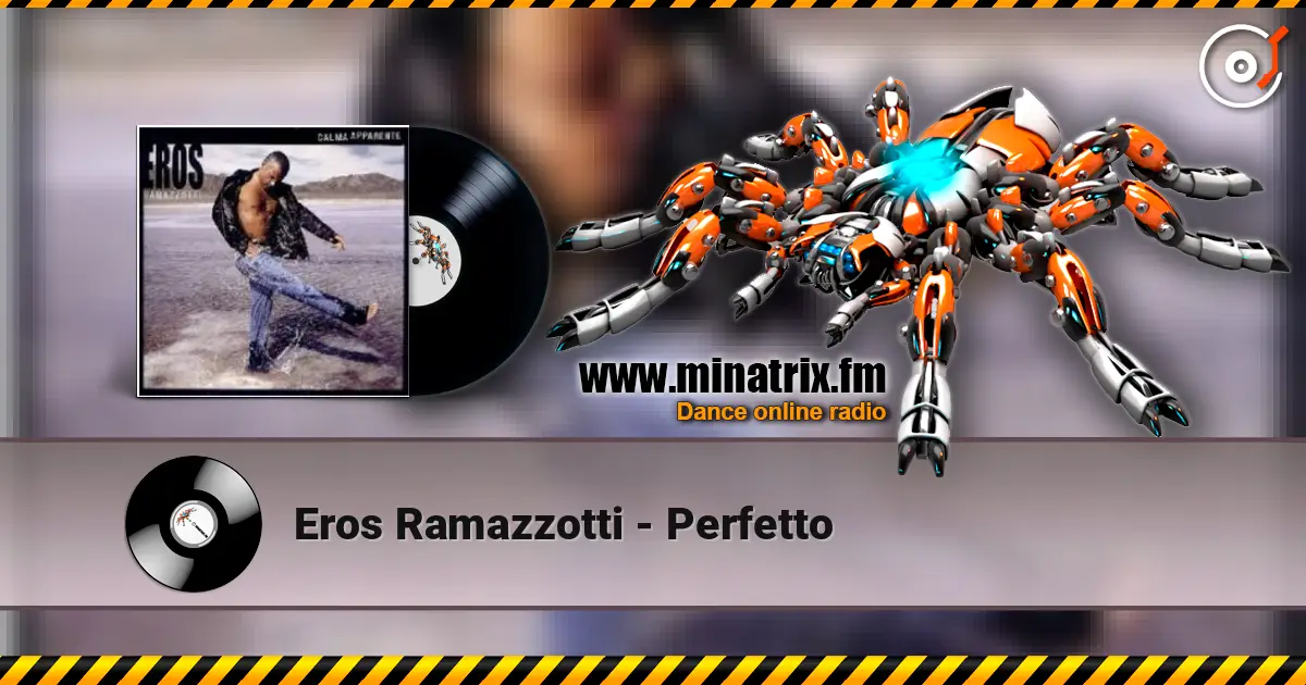 Eros Ramazzotti - Perfetto жоғары сапада онлайн тыңдау | Minatrix.FM