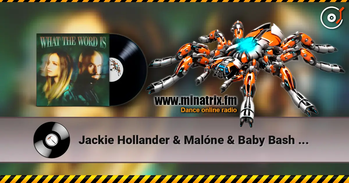 Jackie Hollander & Malóne & Baby Bash - What The Word Is жоғары сапада онлайн тыңдау | Minatrix.FM