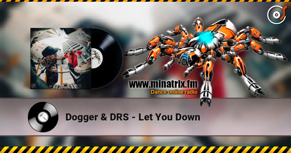 Dogger & DRS - Let You Down жоғары сапада онлайн тыңдау | Minatrix.FM