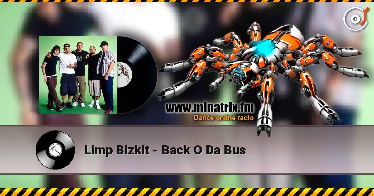 Limp Bizkit - Back O Da Bus жоғары сапада онлайн тыңдау | Minatrix.FM