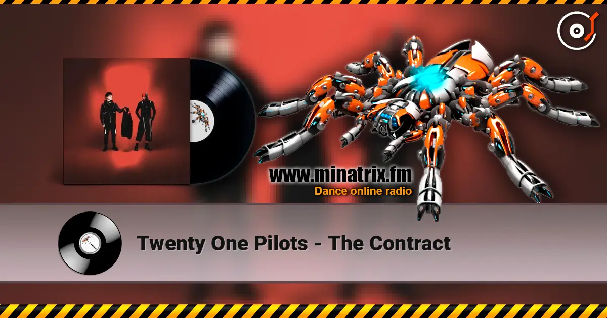 Twenty One Pilots - The Contract жоғары сапада онлайн тыңдау | Minatrix.FM