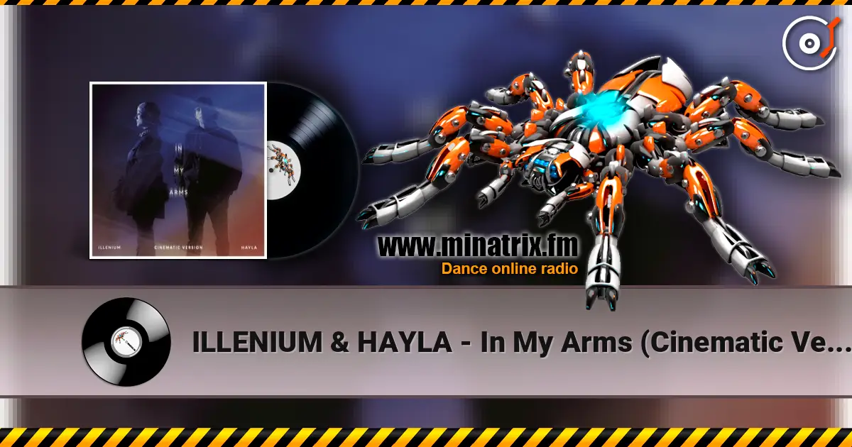 ILLENIUM & HAYLA - In My Arms (Cinematic Version) жоғары сапада онлайн тыңдау | Minatrix.FM