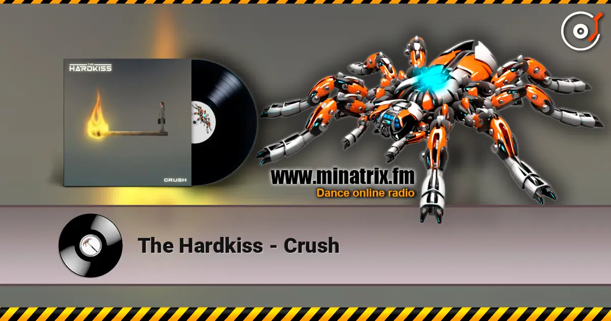 The Hardkiss - Crush жоғары сапада онлайн тыңдау | Minatrix.FM