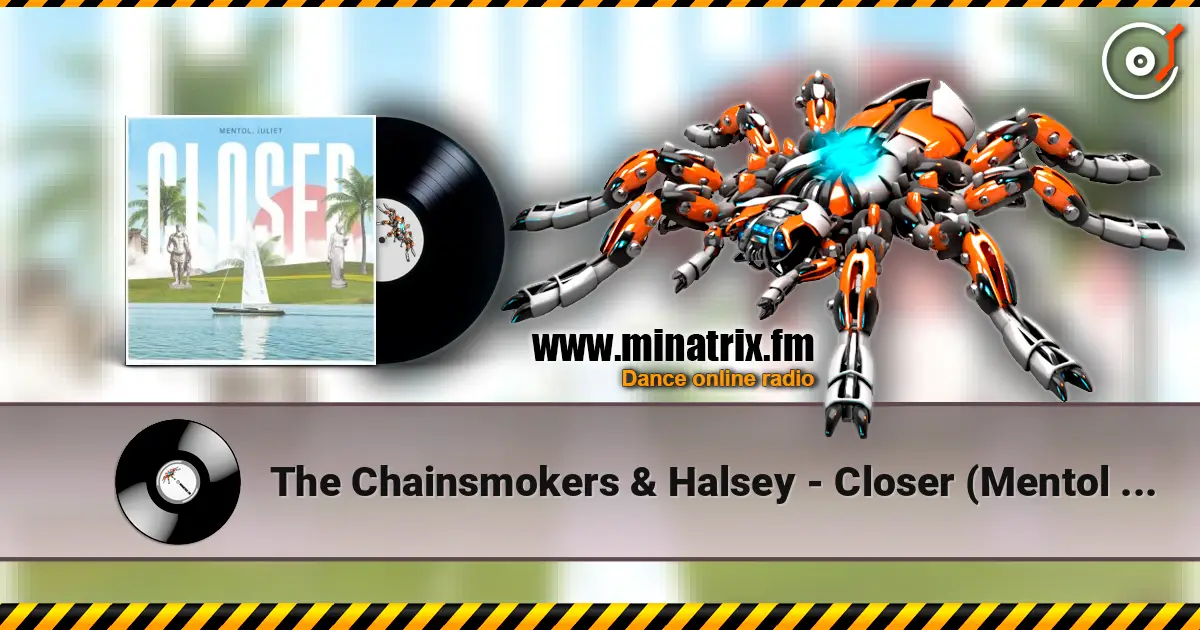 The Chainsmokers & Halsey - Closer (Mentol & Juliet Cover Remix) жоғары сапада онлайн тыңдау | Minatrix.FM