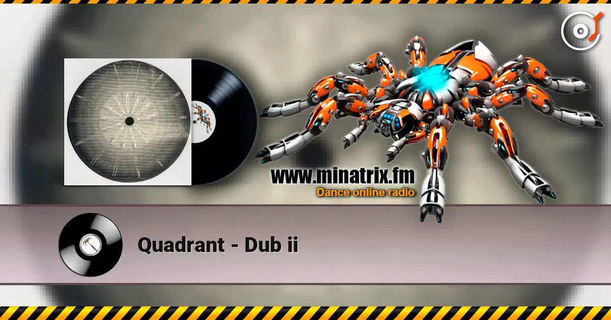 Quadrant - Dub ii жоғары сапада онлайн тыңдау | Minatrix.FM