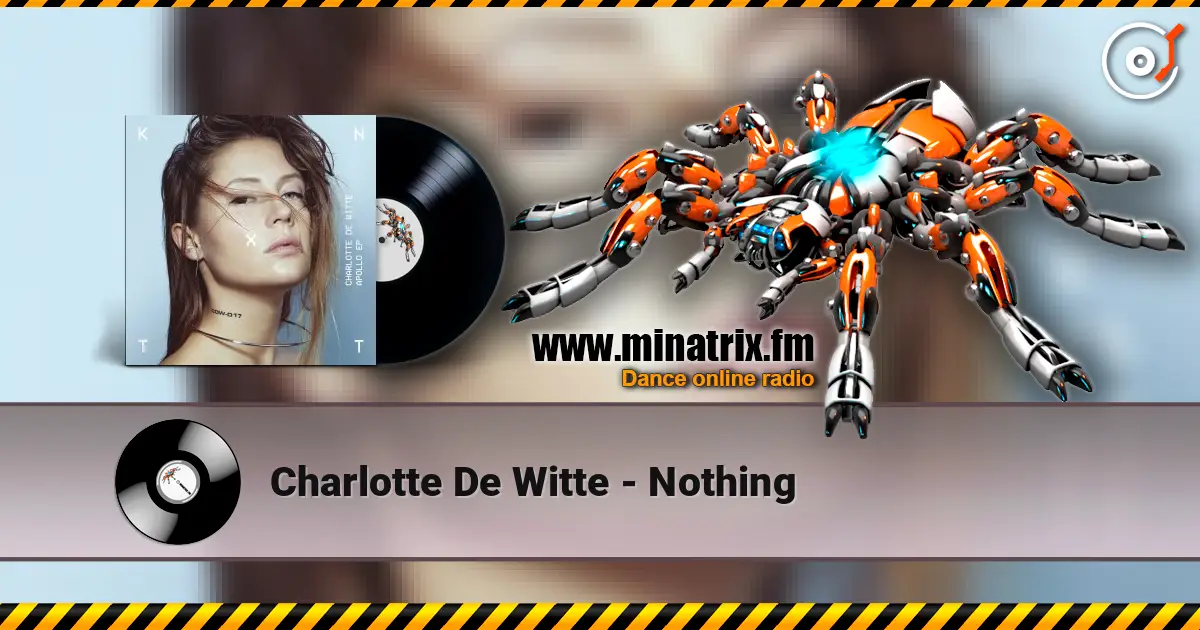 Charlotte De Witte - Nothing жоғары сапада онлайн тыңдау | Minatrix.FM
