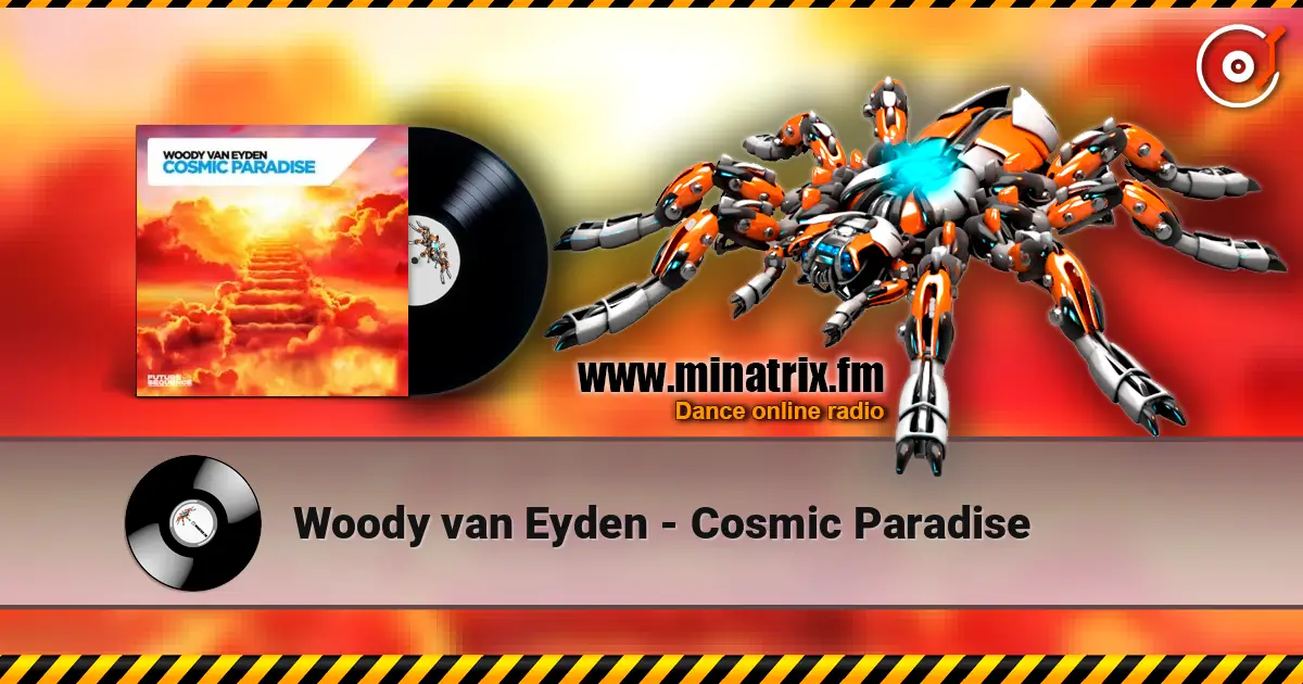Woody van Eyden - Cosmic Paradise жоғары сапада онлайн тыңдау | Minatrix.FM