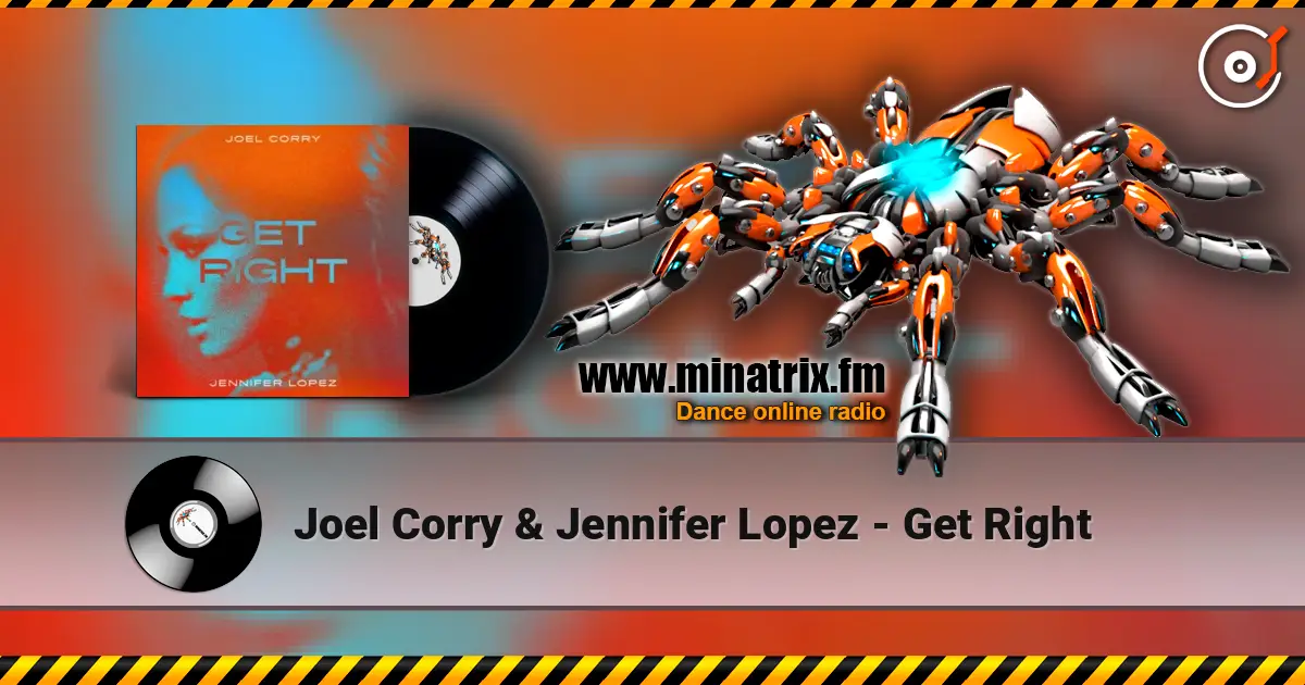 Joel Corry & Jennifer Lopez - Get Right жоғары сапада онлайн тыңдау | Minatrix.FM