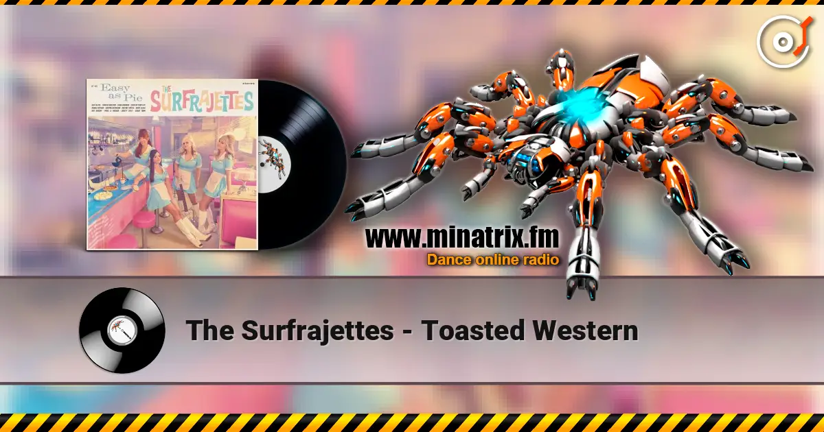 The Surfrajettes - Toasted Western жоғары сапада онлайн тыңдау | Minatrix.FM