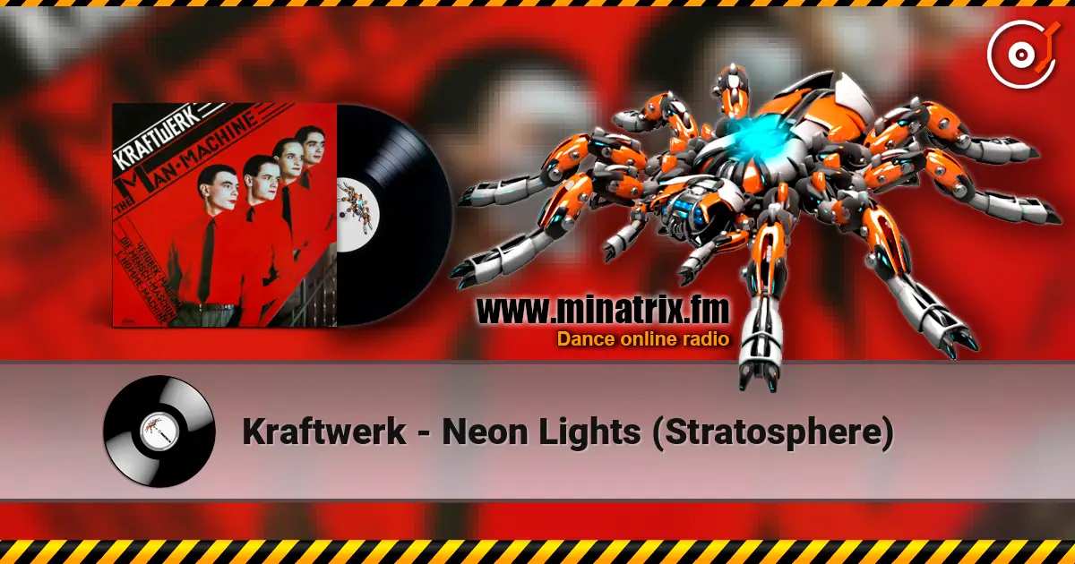 Kraftwerk - Neon Lights (Stratosphere) жоғары сапада онлайн тыңдау | Minatrix.FM