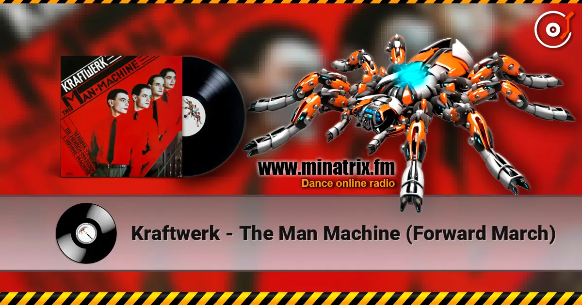 Kraftwerk - The Man Machine (Forward March) жоғары сапада онлайн тыңдау | Minatrix.FM