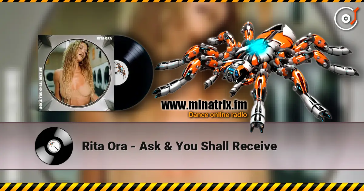 Rita Ora - Ask & You Shall Receive жоғары сапада онлайн тыңдау | Minatrix.FM